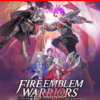 FIRE EMBLEM WARRIORS THREE HOPES NINTENDO SWITCH